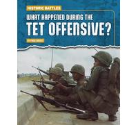 What Happened During the TET Offensive? (Historic Battles)