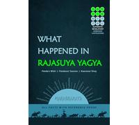 WHAT HAPPENED IN RAJASUYA YAGYA: Pandu’s Wish | Pandavas’ Success | Kauravas’ Envy | All Facts with Reference Proof