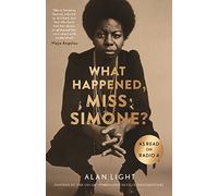 What Happened, Miss Simone?: A Biography