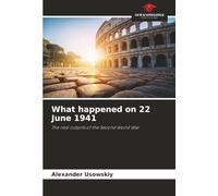 What happened on 22 June 1941: The real culprits of the Second World War