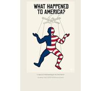 What Happened to America?: What they built while you were not looking.