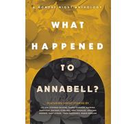 What Happened to Annabell? A Monday Night Anthology
