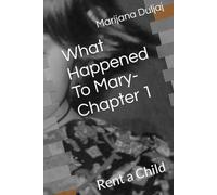 What Happened To Mary- Chapter 1: Rent a Child