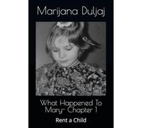 What Happened To Mary- Chapter 1: Rent a Child