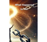 What Happened to Me?: Understanding Your New Identity in Christ