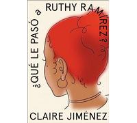 What Happened to Ruthy Ramirez Qué le pasó a Ruthy Ramírez (Spanish edition)