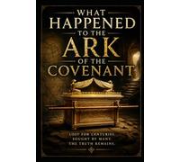 What Happened to the Ark of the Covenant: 34 (Ancient Aliens & Ancient Mysteries)