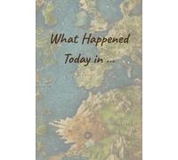 What Happened Today in ...: A Traveller's Journal