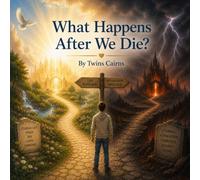 What Happens After We Die (God-Centered Series)