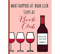 What happens at book club stays at book club: Reading log,Journal, Notebook, Keep track & review all of the books you have read! Perfect as a gift for any book lover.