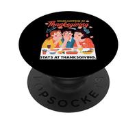 What Happens at Thanksgiving Stays at Thanksgiving PopSockets PopGrip Adhesivo