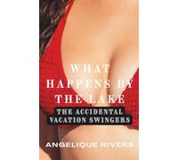 What Happens By The Lake (The Accidental Vacation Swingers)
