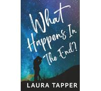 What Happens In The End?: One car. Two strangers. A thousand miles to figure it out.