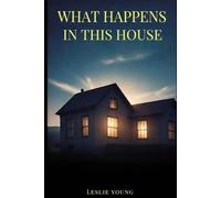What Happens In This House