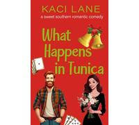 What Happens in Tunica: A Sweet Southern Romantic Comedy (Apple Cart County Christmas)