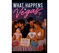 What Happens In Vegas - A Waking Up In Vegas Novel: Book Two (THE VEGAS ROMANCE SERIES)