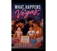 What Happens In Vegas - A Waking Up In Vegas Novel: Book Two (THE VEGAS ROMANCE SERIES)