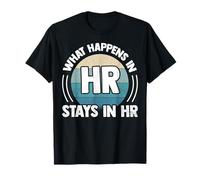 What Happens inn HR stays in HR HR Manager Camiseta