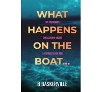 What Happens On The Boat...: A gripping psychological thriller. Perfect for summer.