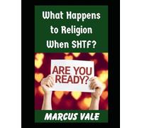 What Happens To Religion When SHTF?: Faith, Power, and Meaning After a Societal Collapse (Prepping in Faith)