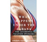 What Happens Under The Cabana (The Accidental Vacation Swingers)