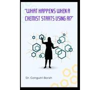 What Happens When a Chemist Starts Using AI