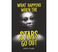 What Happens When the Stars Go Out: Terrifying Tales of Horror and the Supernatural (The Black Door Collection: Modern Horror You Can’t Unread)