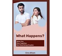 What Happens ?: When You Stay Together but Stop Being a Couple