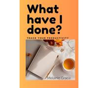 What Have I Done?: Track Your Productivity