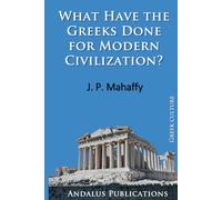 What Have the Greeks Done for Modern Civilization?