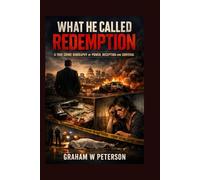 What He Called Redemption: A True Crime Biography of Power, Deception and Survival