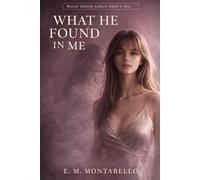 What He Found in Me (What Good Girls Don't Do)
