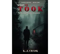 WHAT HE TOOK: A Dark Stalker Romance (PAPER GRAVES)