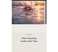 What Healing Looks Like Now (The After Survival Series)