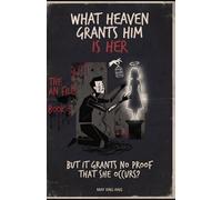 What Heaven Grants Him Is Her: But It Grants No Proof That She Occurs? (THE AN FILE)