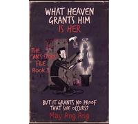 What Heaven Grants Him Is Her: But It Grants No Proof That She Occurs? (THE “AN’S STORY” FILE)