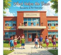 What Helps Me Shine: Inclusion is for Everyone!