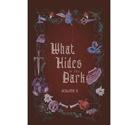 What Hides in the Dark: Volume 2: Volume II