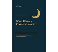 What History Knows About AI: Fear, Excitement, and the Lessons That Keep Repeating