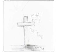 Laura May - What I Believe