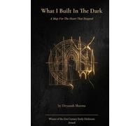 What I built In The Dark A Map For The Heart That Stopped