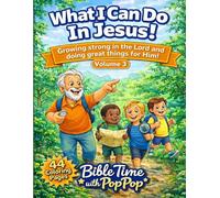 What I Can Do In Jesus!: Growing strong in the Lord and doing great things for Him! (Bible Time with PopPop Coloring Books)
