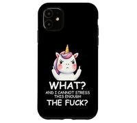 What & I Cannot Stress This Enough The FCK Sign Fuck Unicorn Carcasa para iPhone 11