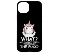 What & I Cannot Stress This Enough The FCK Sign Fuck Unicorn Carcasa para iPhone 15 Plus