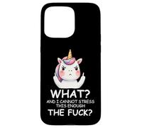 What & I Cannot Stress This Enough The FCK Sign Fuck Unicorn Carcasa para iPhone 15 Pro MAX