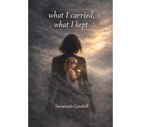 What I carried, What I kept