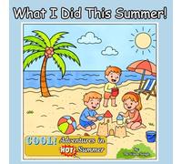 What I Did This Summer: A Summer Activity Coloring Book for Outdoor Explorers