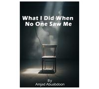 What I Did When No One Saw Me: When Guilt Sees You