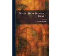 What I Have Seen and Heard