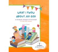 What I Know About My God:: A Coloring Journal of Discovery - KJV (Adapted for Amonate FWB Church)